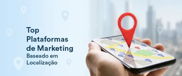Plataformas de Marketing Baseado em Localização: As 6 Melhores Empresas Comparadas