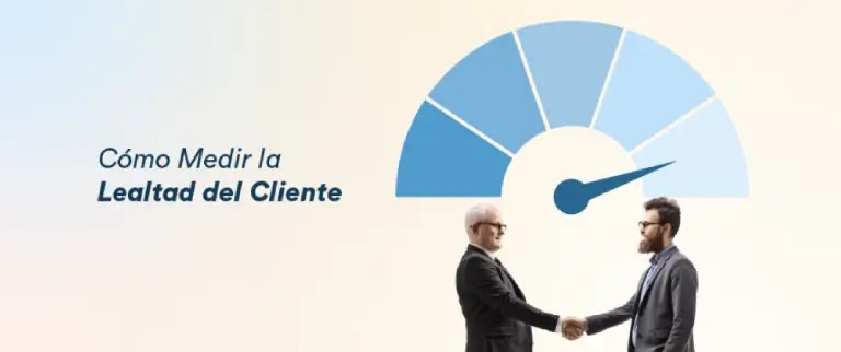 Cómo Medir la Lealtad del Cliente: 9 Métricas Importantes + Fórmulas