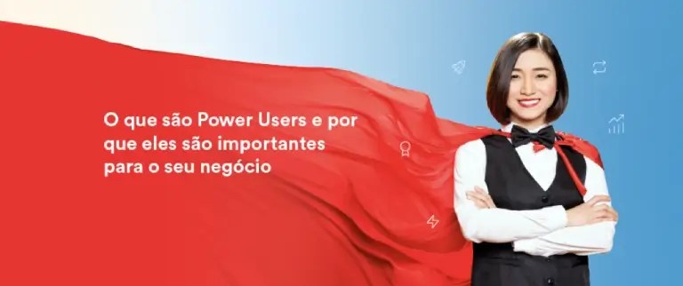 O que são Power Users e por que eles são importantes para o seu negócio