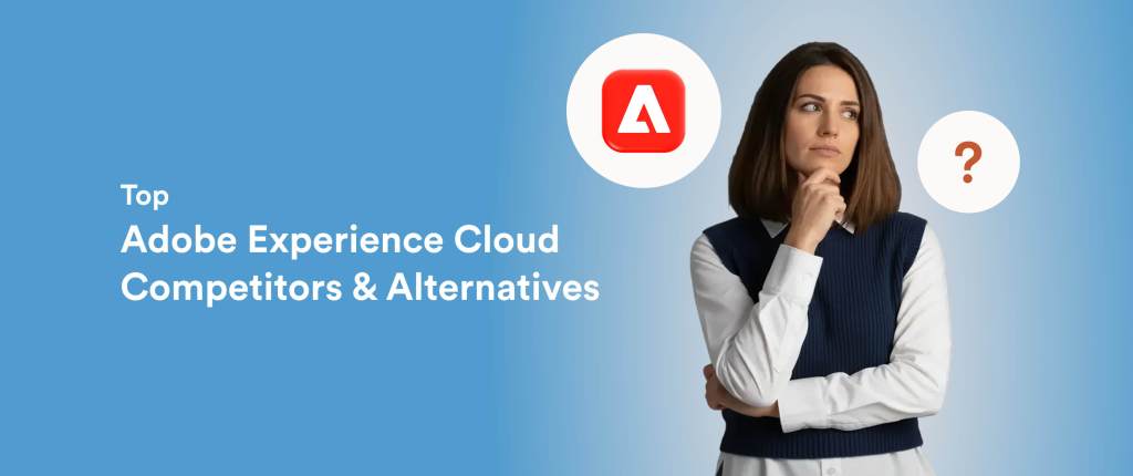 10 Best Adobe Experience Cloud Competitors And Alternatives