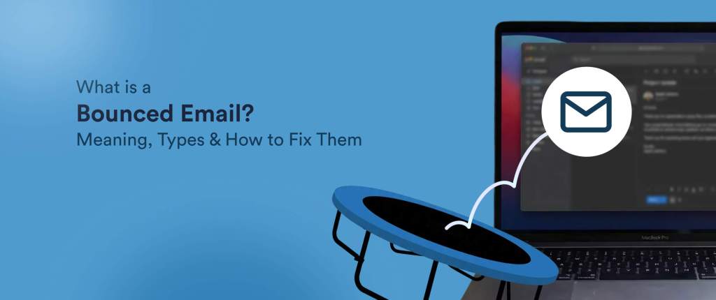 What Is a Bounced Email? Meaning, Types, and How to Fix Email Bounce Issues