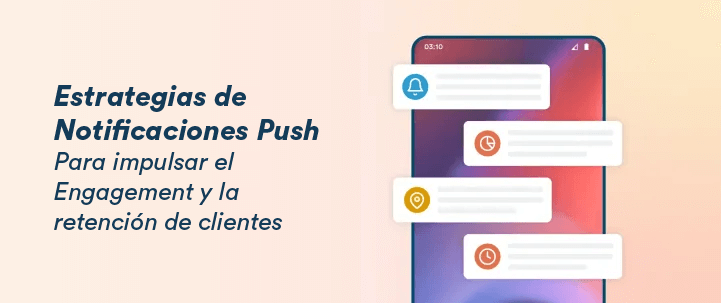 25 Estrategias Efectivas de Notificaciones Push para Engagement y Retención de Usuarios