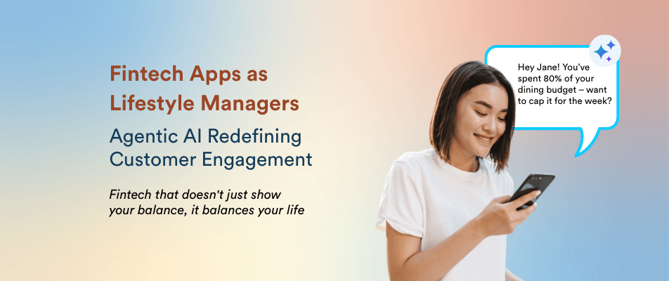 Fintech Apps as Lifestyle Managers: The Role of Agentic AI in Smarter Engagement
