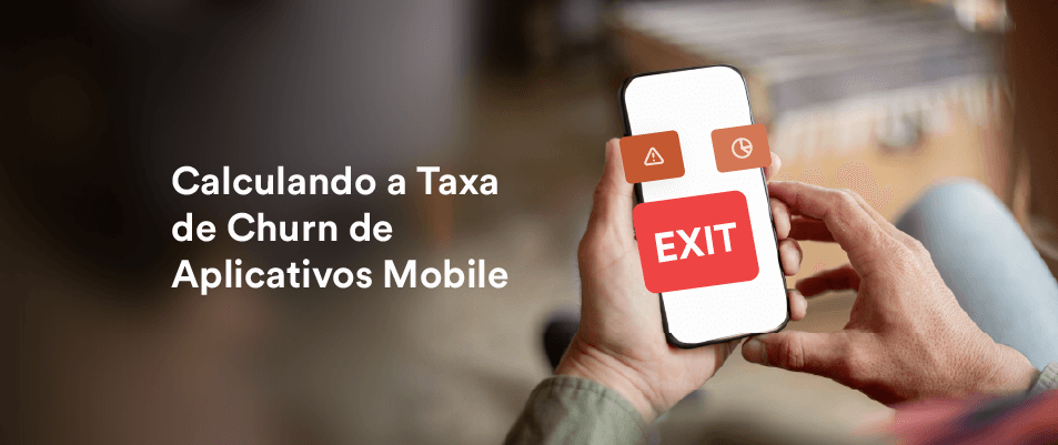 Calculando A Taxa De Churn De Apps Mobile: Principais Benchmarks E Estratégias