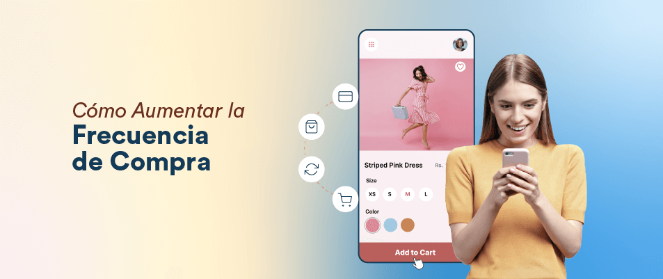 Cómo Aumentar la Frecuencia de Compra: una Guía Estratégica para Marketers