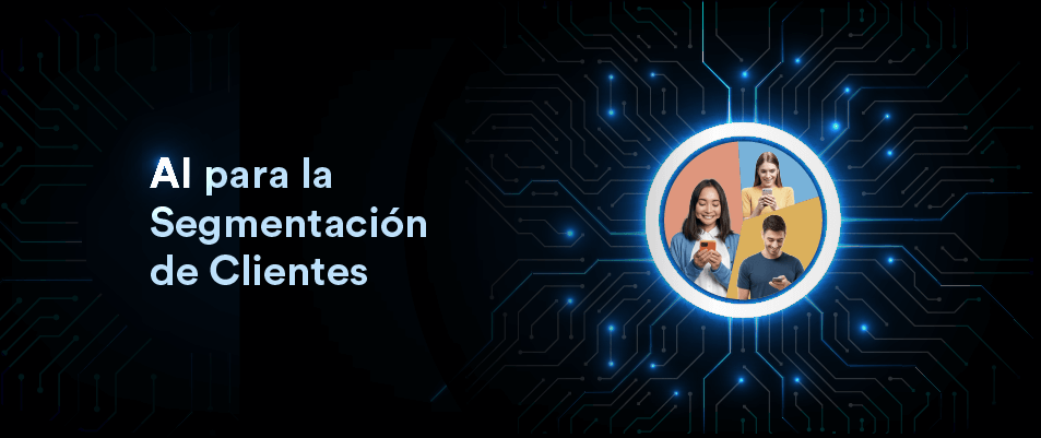 Cómo Usar IA Para La Segmentación De Clientes: 5 Pasos Sencillos E Insights