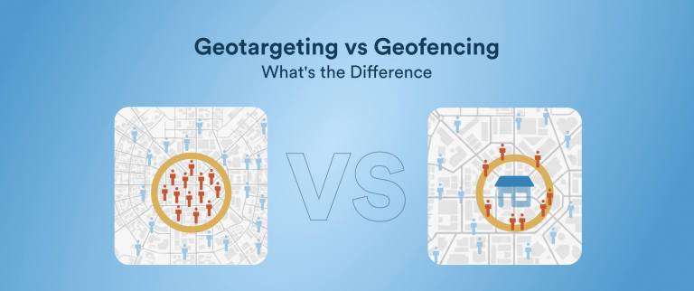 Geotargeting vs Geofencing: What’s the Difference and Which One Should You Use?