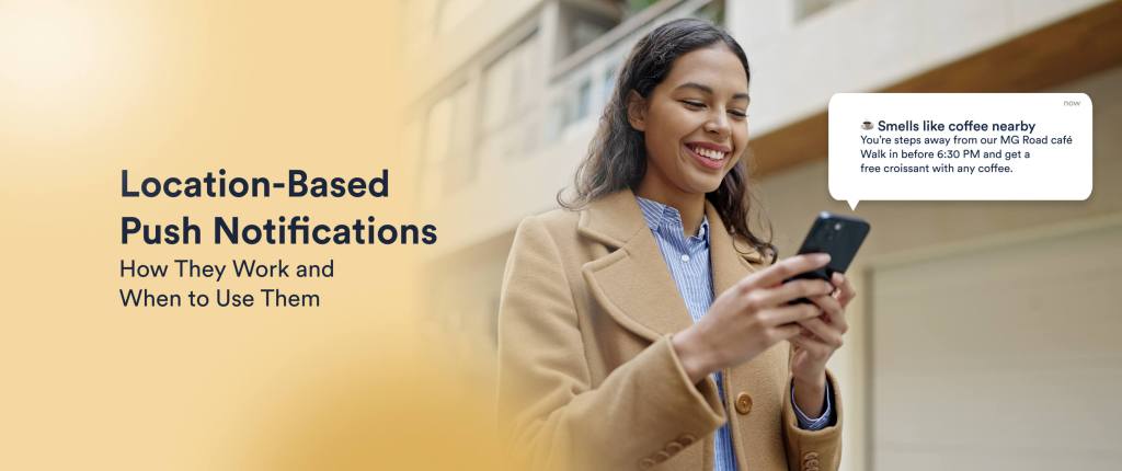 Location-Based Push Notifications: How They Work and Best Use Cases