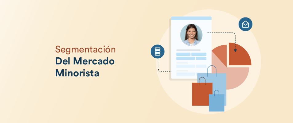 Segmentación De Mercado Retail: Guía Práctica Con Ejemplos