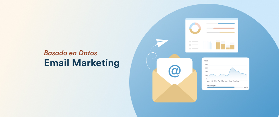 Email Marketing Basado en Datos: Estrategias para Impulsar Mayores Conversiones y Crecimiento