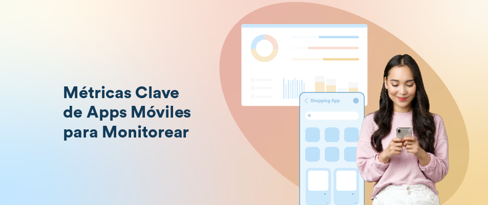 Métricas Clave de Apps Mobile para Monitorear: Más de 50 KPIs Clave para Medir el Éxito de tu App y Por Qué