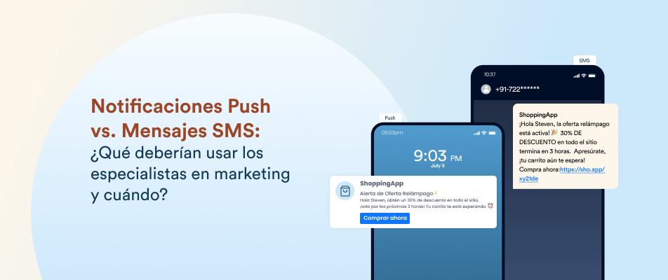 Notificaciones Push vs. Mensajería SMS: ¿Qué Deben Usar los Marketers y Cuándo?