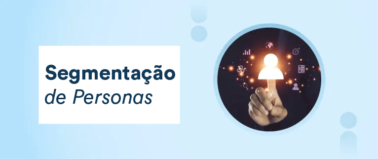 O Que É Segmentação De Personas E Como Usá-la