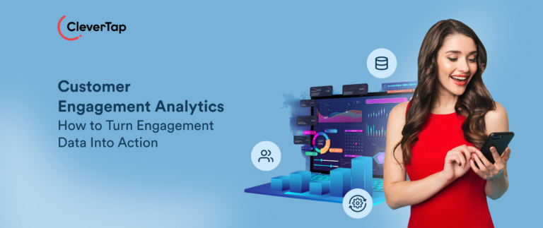 Customer Engagement Analytics: How to Turn Engagement Data Into Action