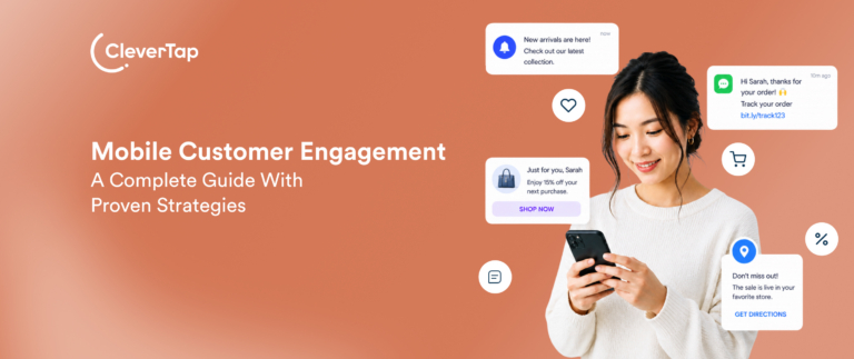 Mobile Customer Engagement: The Complete Guide [+ 10 Proven Strategies]