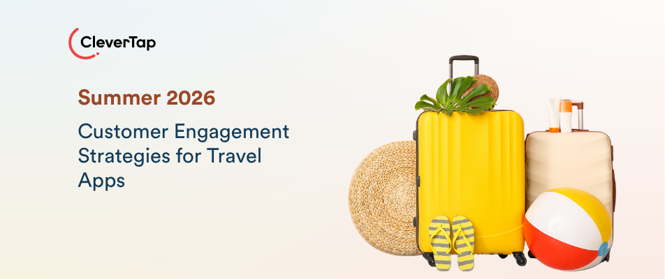 How Travel Apps Can Turn Summer Travel Intent Into Bookings and Loyalty?