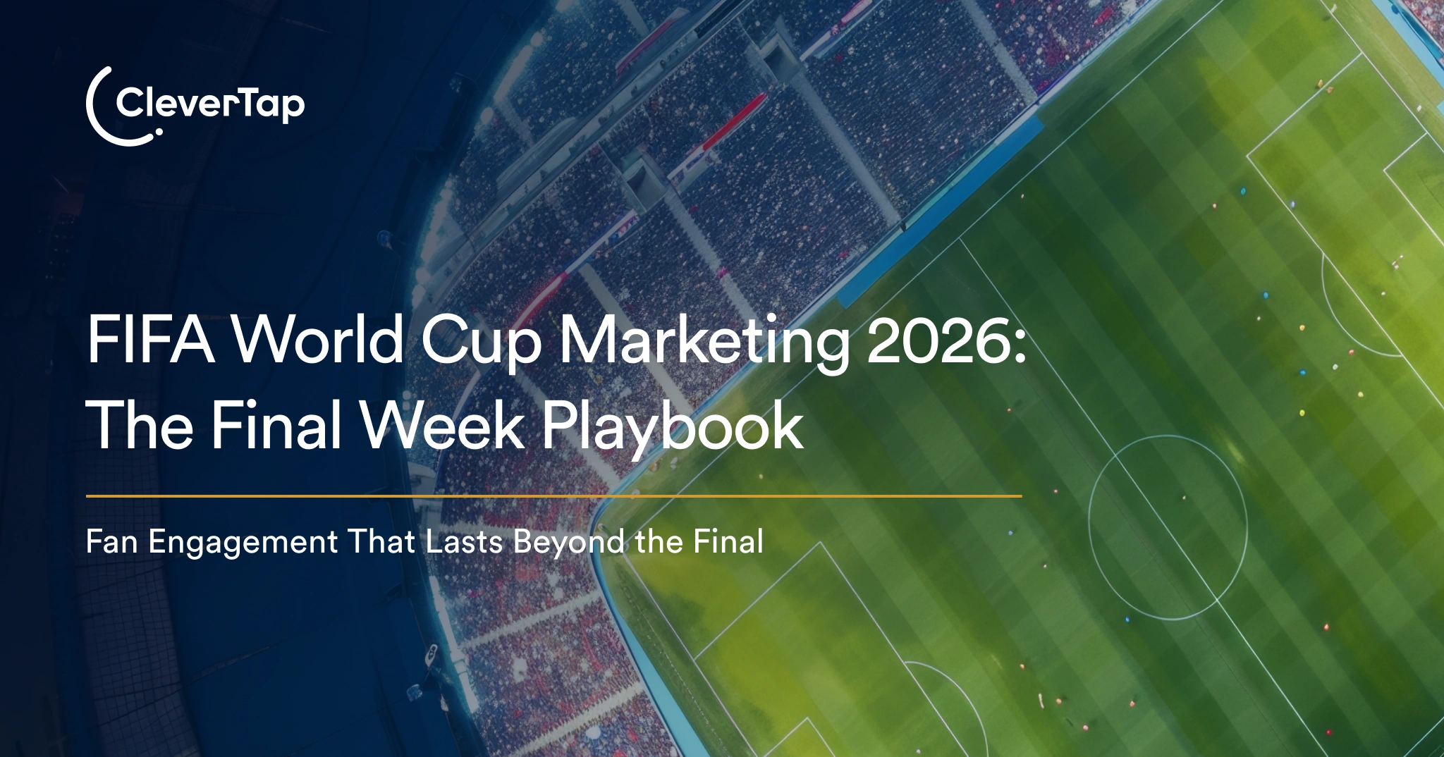 Playbook FIFA World Cup 2026 Marketing Campaign : The Final Week Playbook