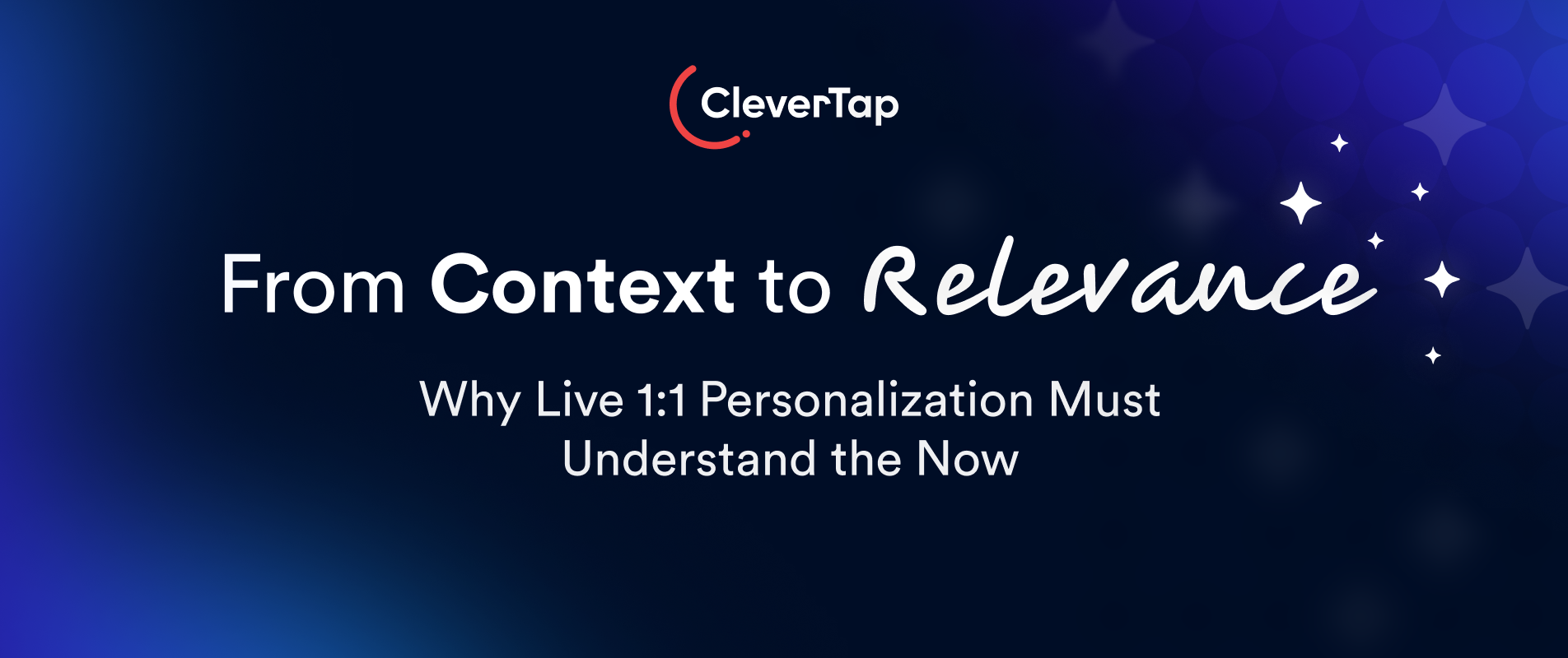 From Context to Relevance: Why Live 1:1 Personalization Must Understand the Now